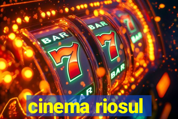 cinema riosul